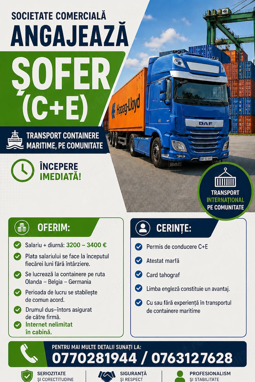 Societate comerciala angajeaza sofer (C+E) pentru transport containere maritime, pe comunitate. 