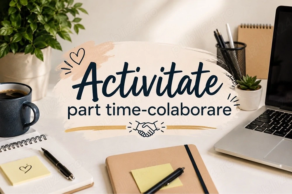 Caut loc de munca part time colaborare