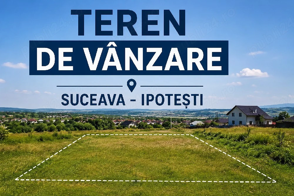 Vând Teren Intravilan Ipotesti-Suceava 