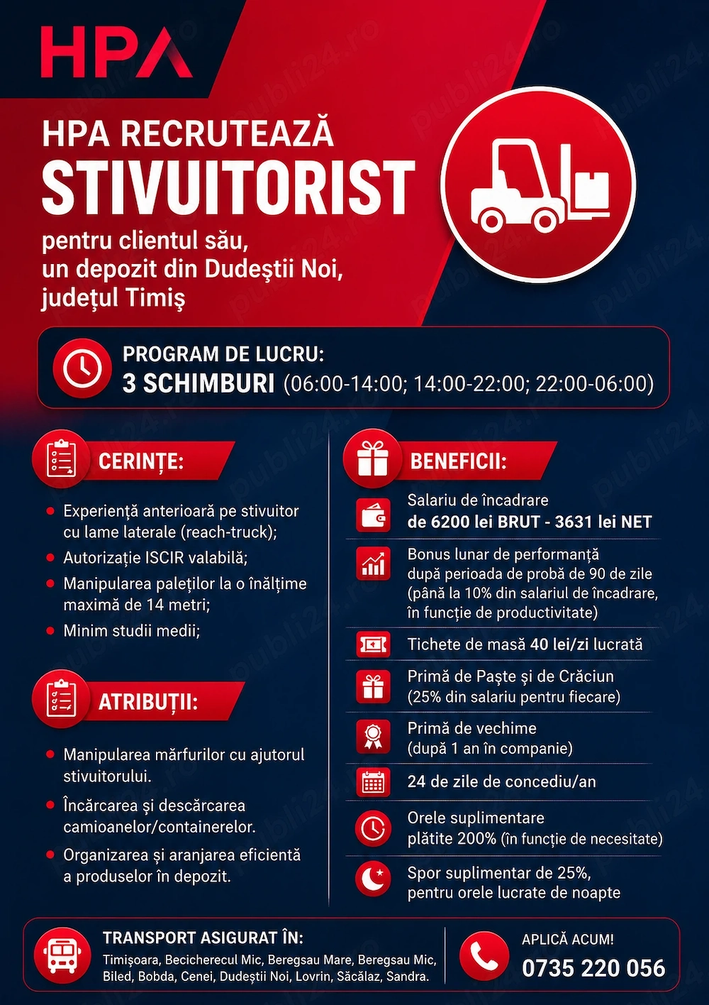 HPA recrutează stivuitorist pentru clientul său, un depozit din Dudeștii Noi, jud. Timiș.