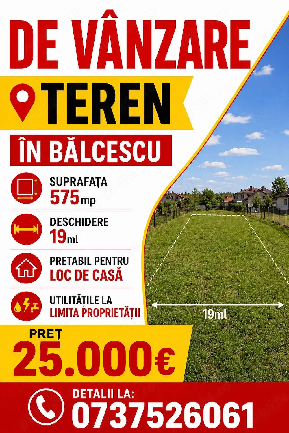 De vanzare teren in Balcescu cu o suprafata de 575mp, deschidere 19ml  Pret 25000euro