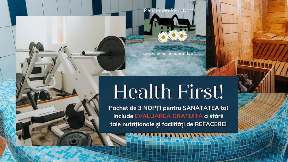 Pachet pt. SANATATE "Health First" de 3 nopti la Pensiunea PRAID***