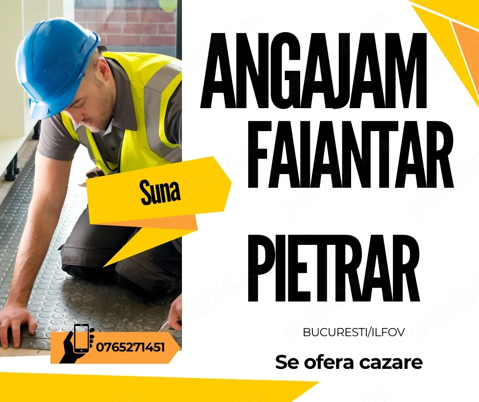 Angajam Faiantar  Pietrar Bucuresti Ilfov ( se ofera cazare)