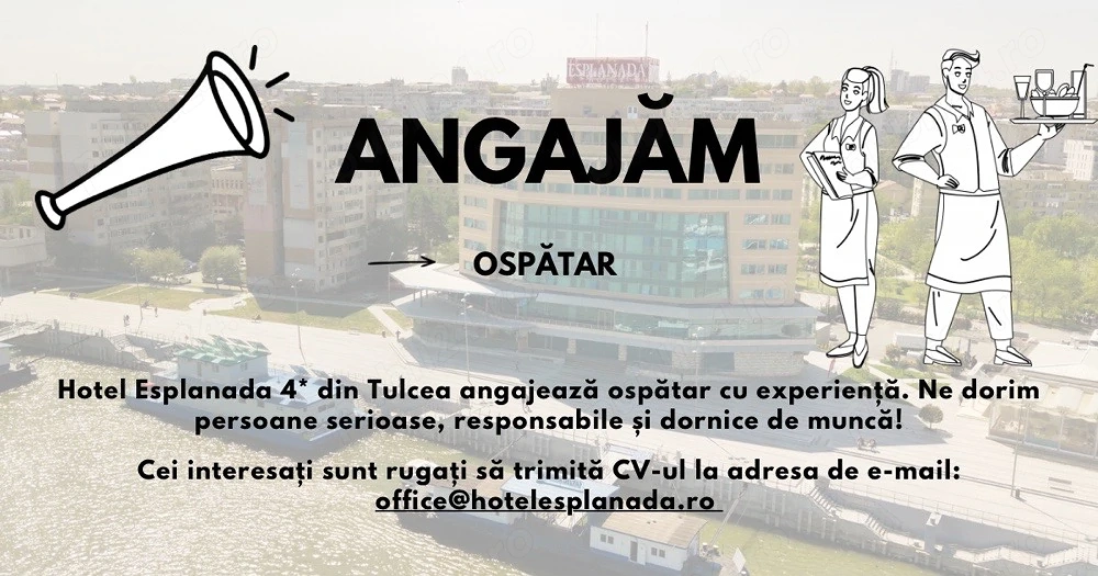 Hotel Esplanada 4* Tulcea angajeaza ospatar