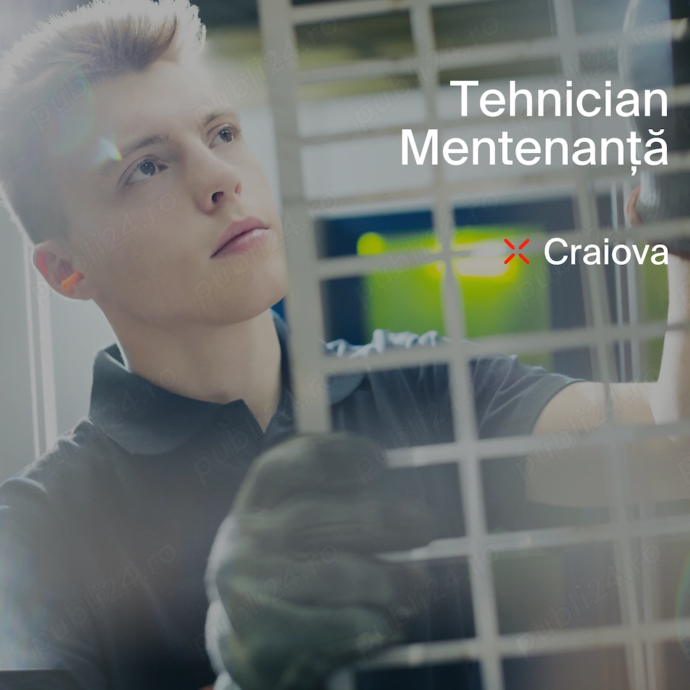 Angajam Tehnician Mentenanta in Craiova