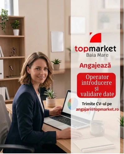 Angajăm Operator introducere, validare și prelucrare date în Baia Mare