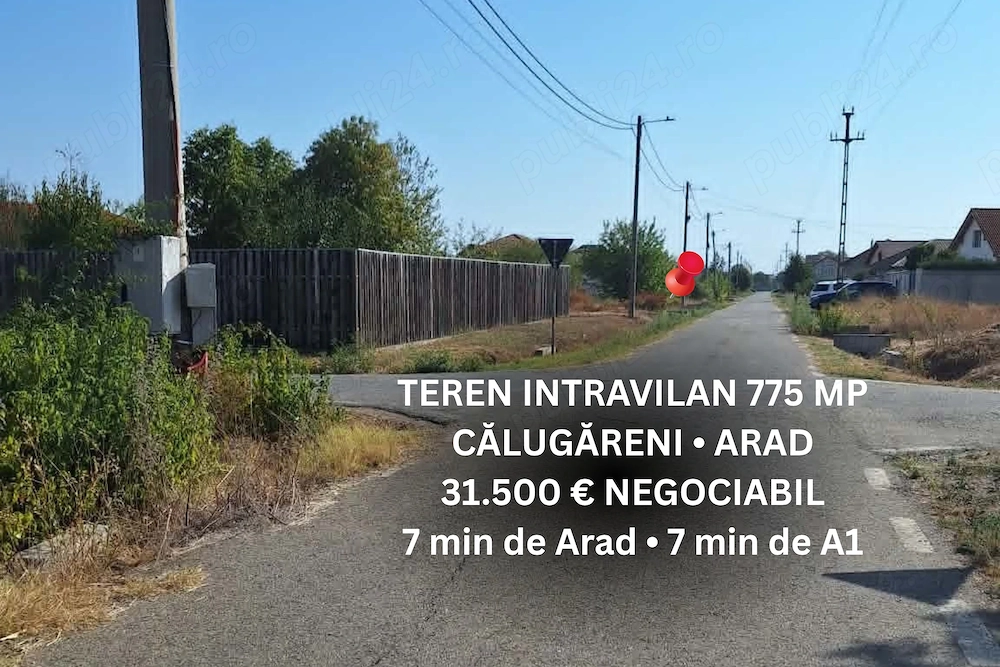 Vând teren intravilan, în cartier nou, 775 mp Călugăreni   asfalt, utilități, 7 min de Arad și A1