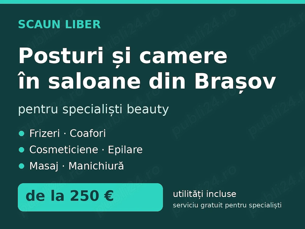 Posturi si camere in saloane Brasov, specialisti beauty