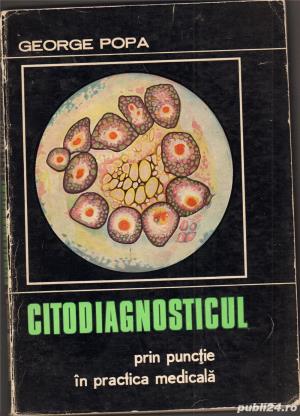 Citodiagnosticul prin punctie in practica medicala , George Popa ,Editura Medicala , Bucuresti 1971