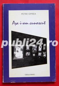  	 Asa i-am cunoscut, Petre Oprea, 1998