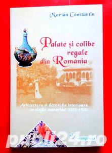  	 Palate si colibe regale din Romania, Marian Constantin, 2007, Autograf