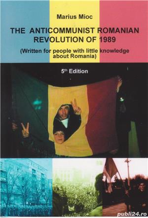 Marius Mioc - The anticommunist Romanian Revolution of 1989 (5th edition)
