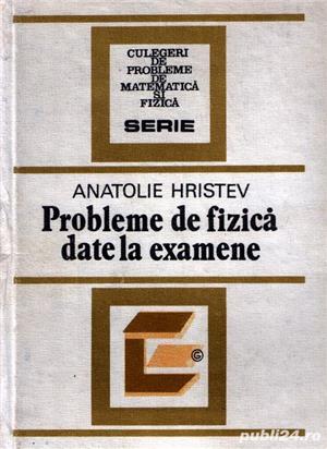Probleme de fizica date la examene de A. Hristev