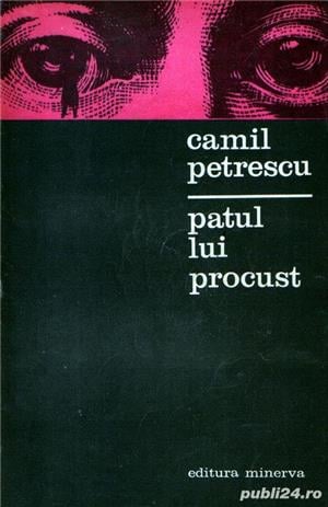 Camil Petrescu: Patul lui Procust + Teatru: Jocul ielelor * Suflete tari * Danton