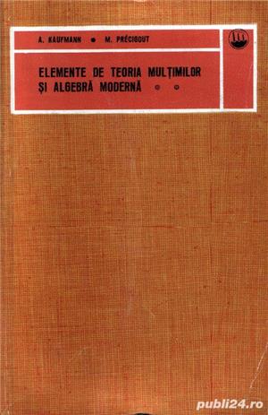 Elemente de teoria mulţimilor şi algebră modernă