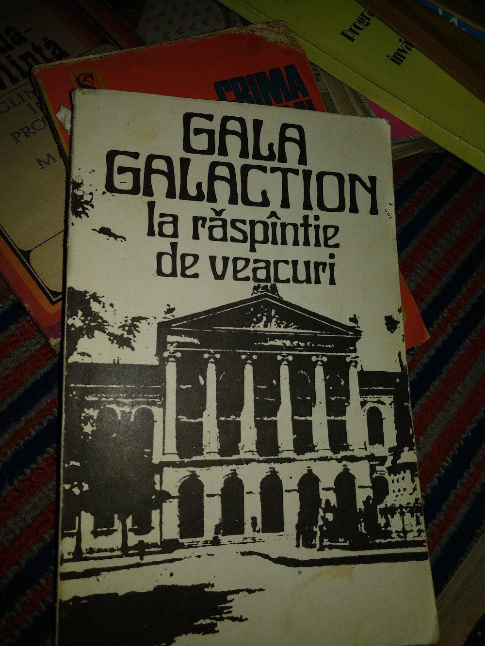 Romanul"La răspântie de veacuri"de Gala Galaction,400 pagini.