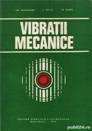 Vibraţii mecanice de Gh.Buzdugan, I.Fetcu, M.Rade 