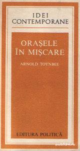 Oraşele în mişcare de Arnold Toynbee