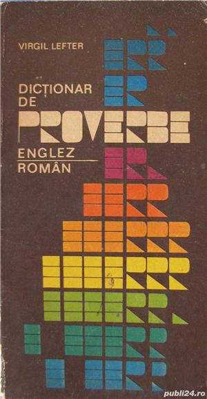 Dictionar de proverbe Englez-Roman = Virgil Lefter
