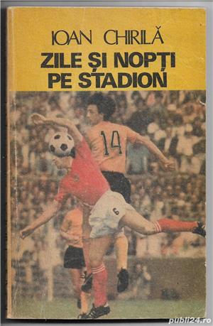 Ioan Chirila - Zile si nopti pe stadion