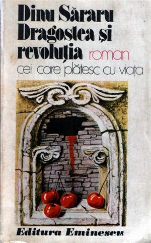 Dinu Săraru: Clipa + Dragostea şi revoluţia