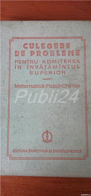Culegere de probleme pt admiterea in invatamantul superior - Matematica, Fizica, Chimie