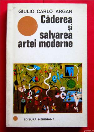 Caderea si salvarea artei moderne, Giulio Carlo Argan