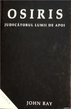 Osiris - Judecatorul lumii de apoi - John Ray