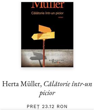 Herta MULLER, Călătorie într-un picior. Premiul NOBEL pentru literatură, 2009