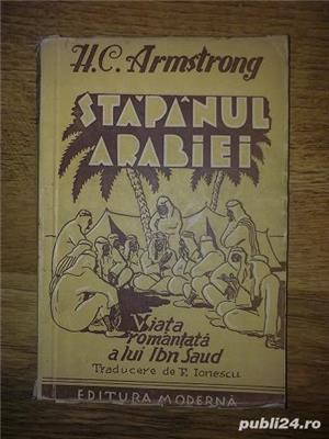 Vol. Stapanul Arabiei  - Viata romantata a lui Ibn Saud  de HC Armstrong