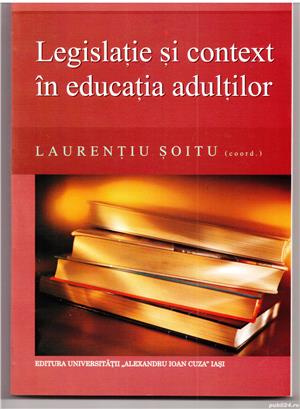 legislatie si context in educatia adultilor de  laurentiu soitu (coord.) 2006 
