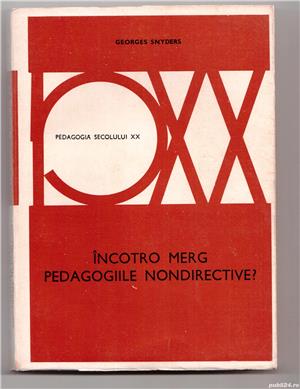 încotro merg pedagogiile nondirective?  de georges snyders xx 287 pagini 