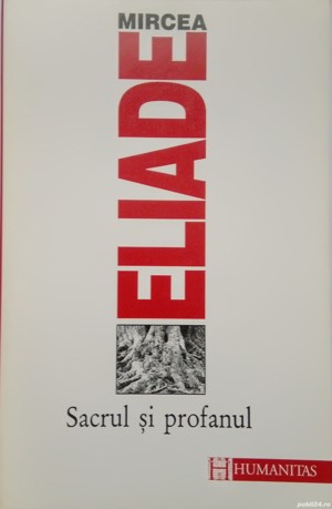 Sacrul si profanul - Mircea Eliade