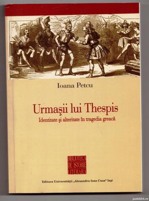 urmasii lui thespis. identitate si alteritate in tragedia greaca de ioana petcu 