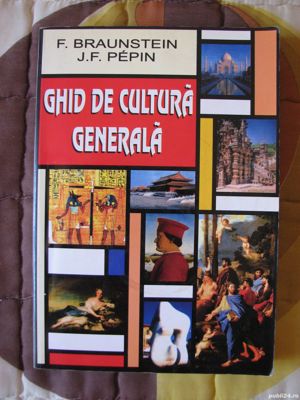 Carte - Ghid de cultura generala = F. Braunstein, J. F. Pepin
