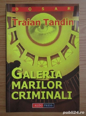 Traian Tandin - Galeria marilor criminali , dedicatie AUTOGRAF