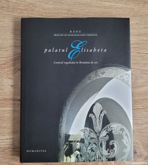 Principele Radu de Hohenzollern-Veringen, Palatul Elisabeta   Humanitas 2006, nouă, cu autograf