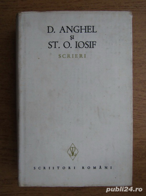 D. Anghel   St. O. Iosif - Scrieri - 2 volume COMPLETA