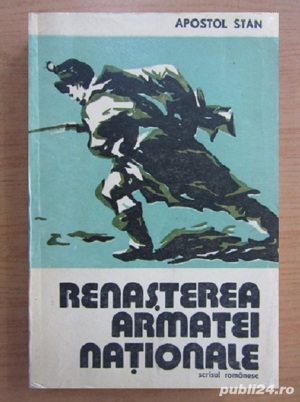 Apostol Stan - Renasterea armatei nationale DEDICATIE AUTOGRAF