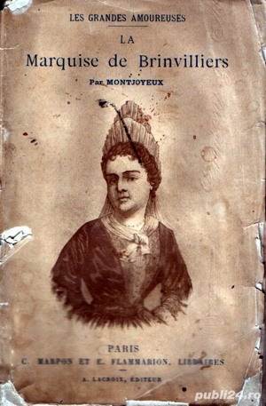 Les Grandes Amoureuses : La marquise de Brinvilliers