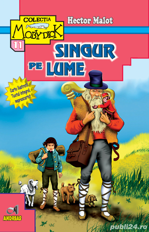 Carte Singur pe lume - Hector Malot (editie completa)