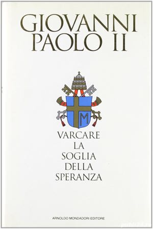  Varcare la soglia della speranza Copertina flessibile   22 aprile 2014 di Giovanni Paolo II