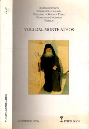Voci dal monte Athos di Basilio di Iviron Efrem di Katounakia Petra di Simonos edito da CENS 1994 