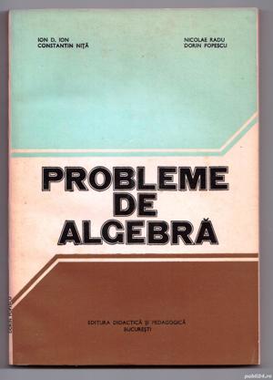 probleme de algebra de  ion nita radu popescu stare buna editura didactica si pedagogica 1980 