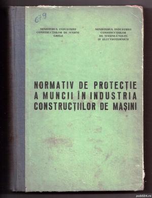 normativ de protectie a muncii in industria constructiilor de masini 1974 531 poze 