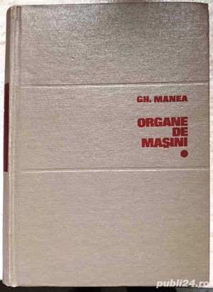 organe de masini de gheorghe manea cartonata este intr-o stare impecabila editura tehnica 1970