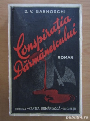 D. V. Barnoschi - Conspiratia Darmanescului (editia I - 1936)