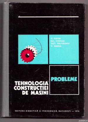 tehnologia costructiei de masini probleme picos coman pruteanu badea cartonata