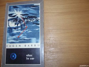 Eugen Barbu - Atac in cer  ( 1966, rara )