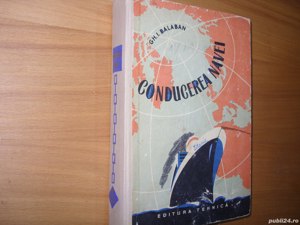 Conducerea navei - Gh. Balaban  ( format mai mare, cartonata, 519 pagini )